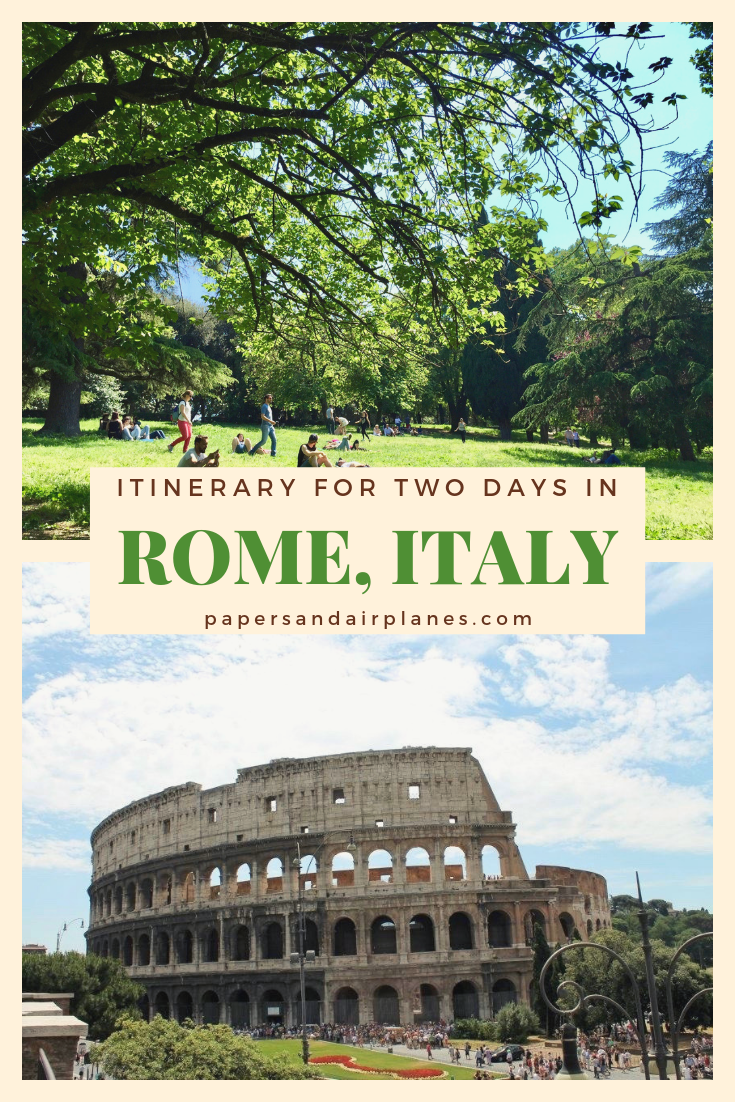 Eternal City Itinerary: Two Days In Rome, Italy – Papers And Airplanes