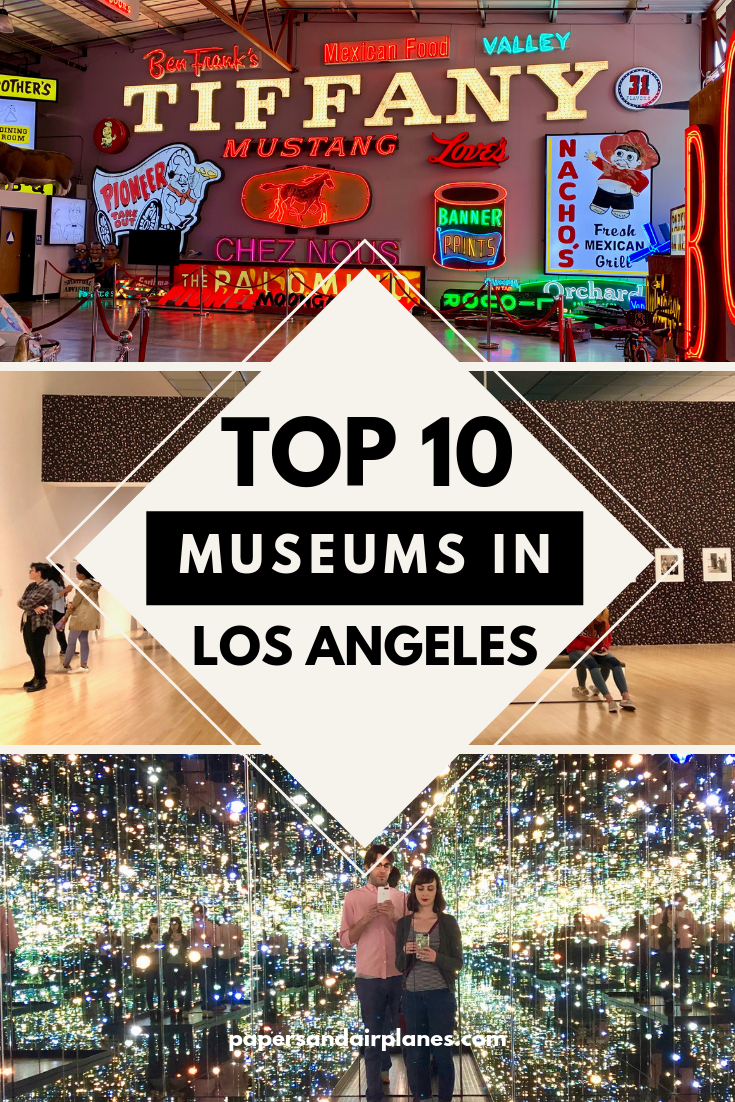 Top 10 Los Angeles Area Museums To Visit – Papers And Airplanes